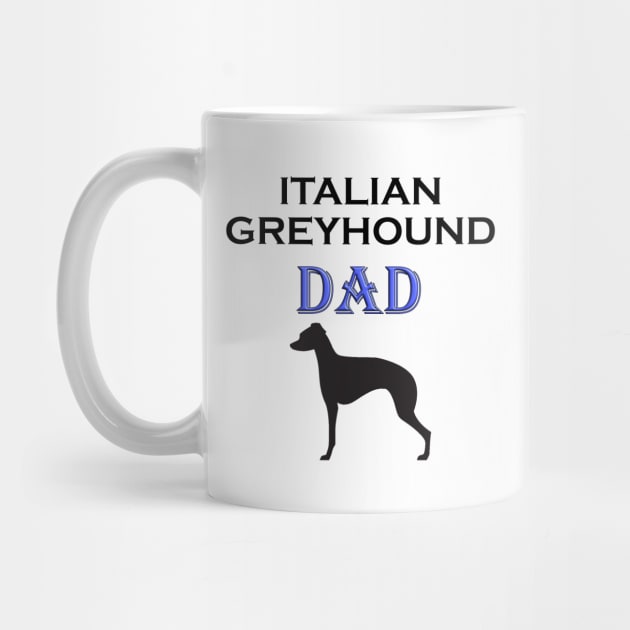 Italian Greyhound Dad by Opus TShirt